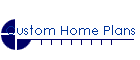 Custom Home Plans